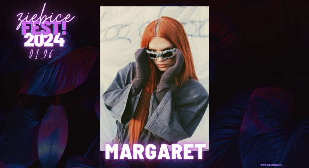 Margaret będzie kolejną gwiazdą ZiębiceFEST2024!