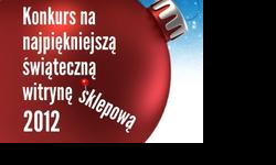 Konkurs na „Najpiękniejszą Świąteczną Witrynę 2012” – zapraszamy do udziału!