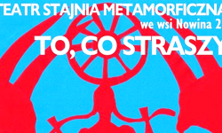 Ludowa wizja świata. Premiera spektaklu "To, co straszy" w Teatrze Stajnia Metamorficzna