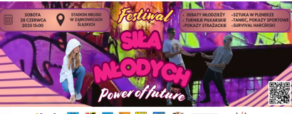 „Siła Młodych- Power of Future” - Festiwal Młodzieżowy Równać Szanse 