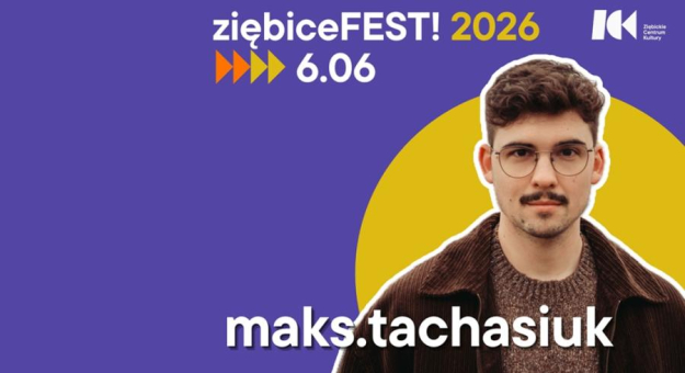 Maks Tachasiuk wystąpi podczas ZiębiceFEST! 2026